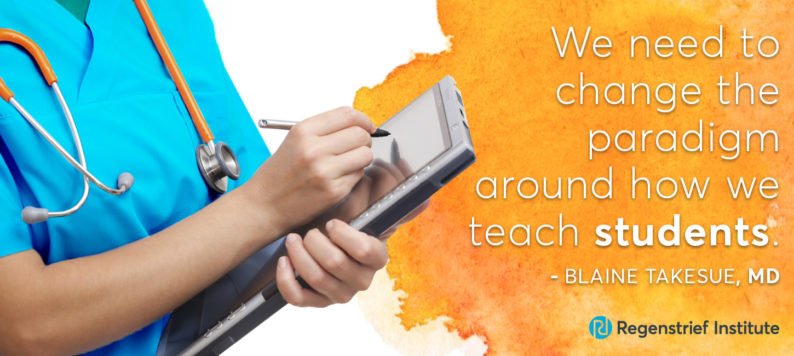 quote graphic: "We need to change the paradigm around how we teach students." - Blaine Takesue, MD