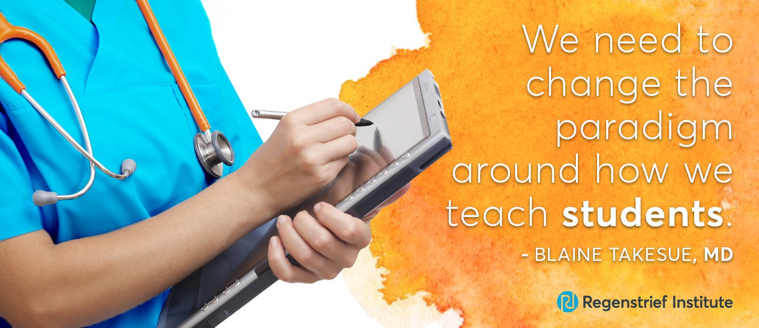 quote graphic: "We need to change the paradigm around how we teach students." - Blaine Takesue, MD