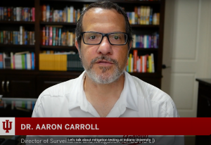 Dr. Aaron Carroll is IU Director of Surveillance and Mitigation