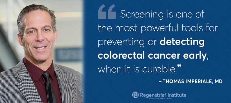 Dr Thomas Imperiale quote: Screening is one of the most powerful tools for preventing or detecting colorectal cancer early when it is curable.