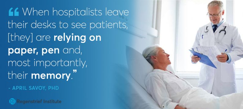 April Savoy quote: When hospitalists leave their desks to see patients, they are relying on paper, pen and their memory."