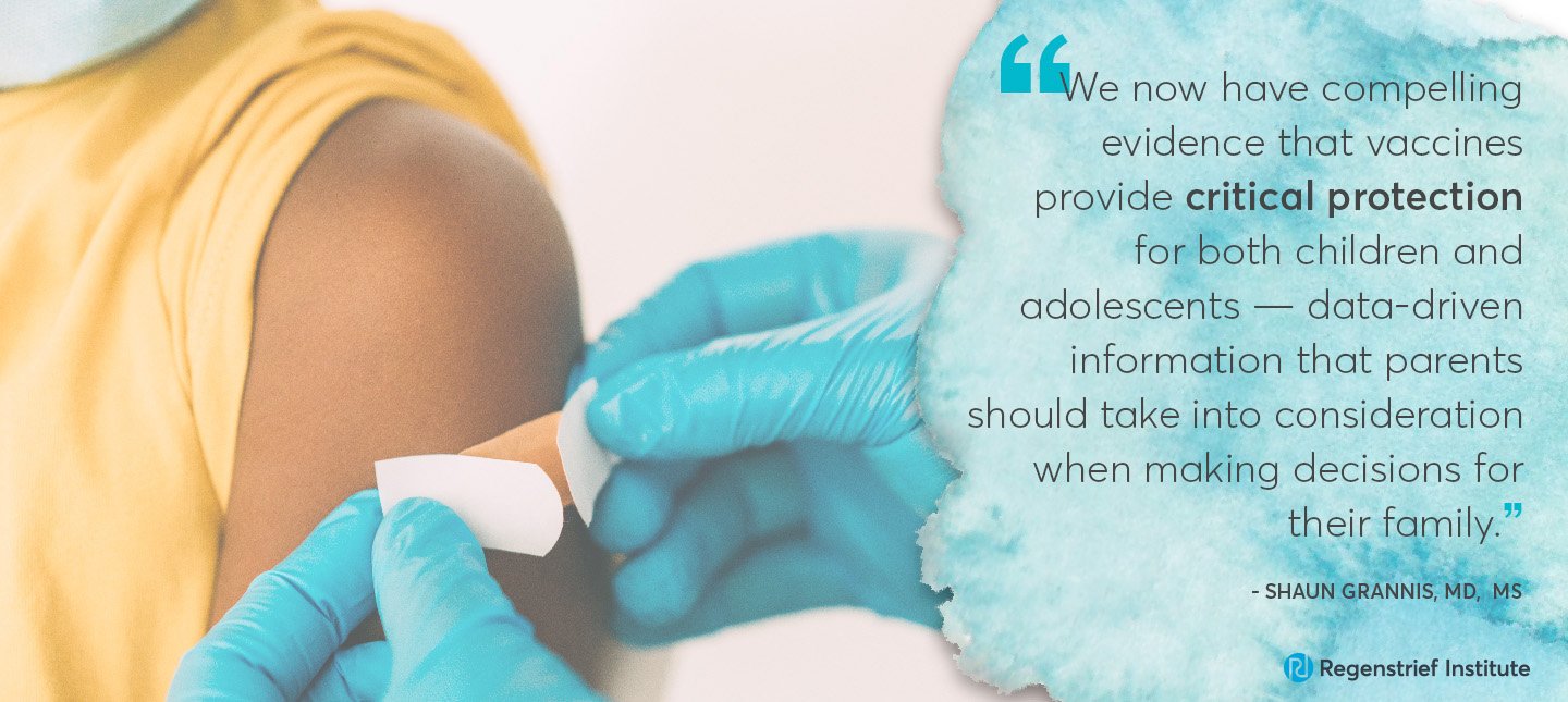 Dr Shaun Grannis quote: We now have compelling evidence that vaccines provides critical protection for both children and adolescents -- data-driven information that parents should take into consideration when making decisions for their family."