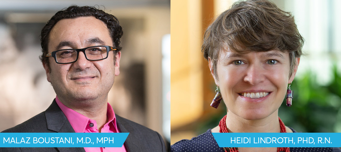 (Left): Malaz Boustani, MD, MPH; (Right): Heidi Lindroth, PhD, RN